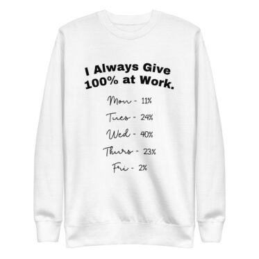 100 percent at Work Sweatshirt