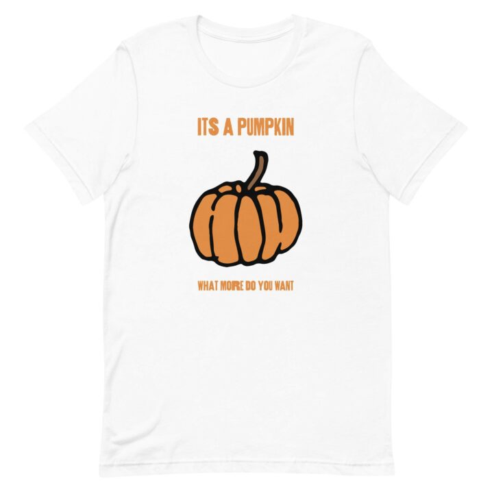 It's a Pumpkin T-shirt