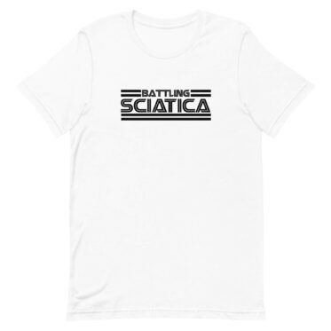 battling sciatica t-shirt