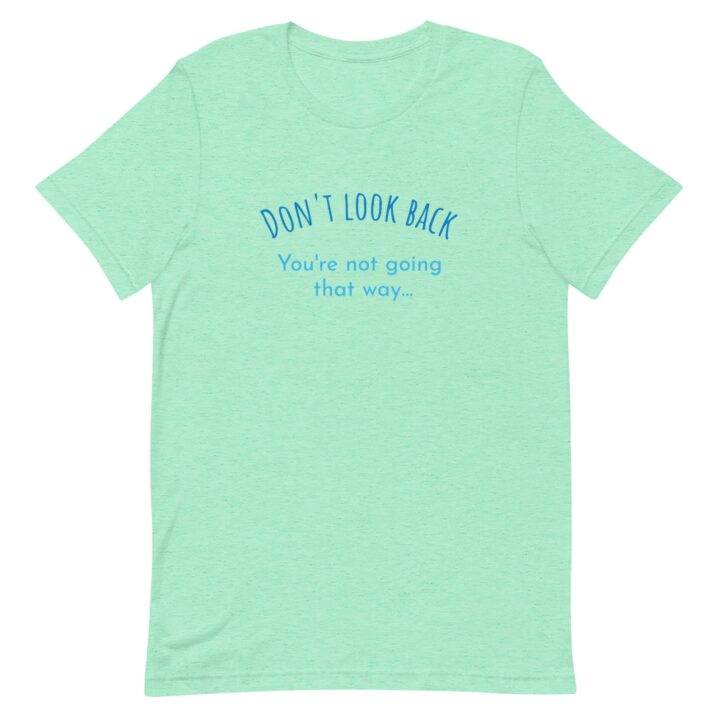 Don't Look Back T-shirt