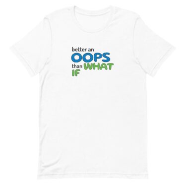 Better an Oops T-shirt